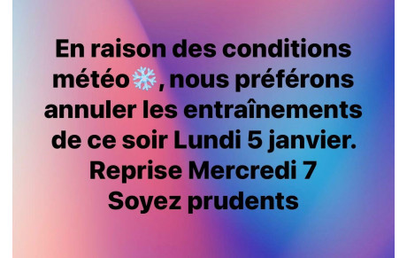 Annulation entraînements Lundi 5 Janvier
